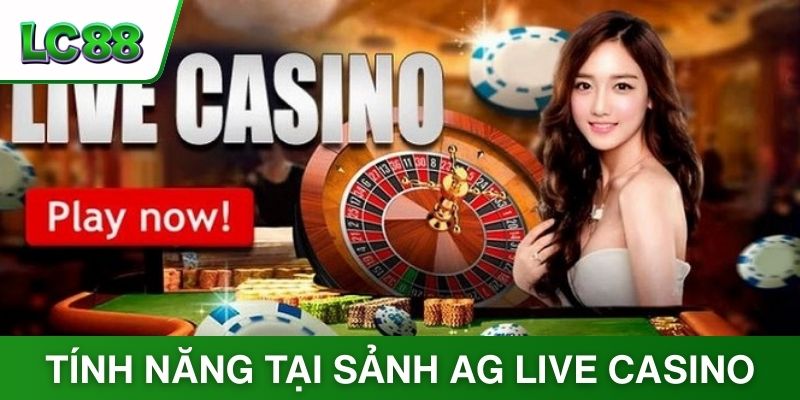 Các tính năng đặc biệt tại sảnh AG Live
