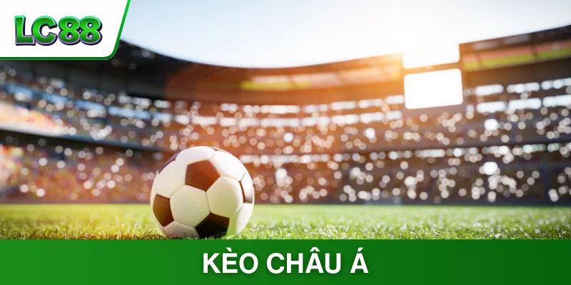 Soi Kèo Châu Á - Chiến Lược Cược Thông Minh Cho Tân Thủ