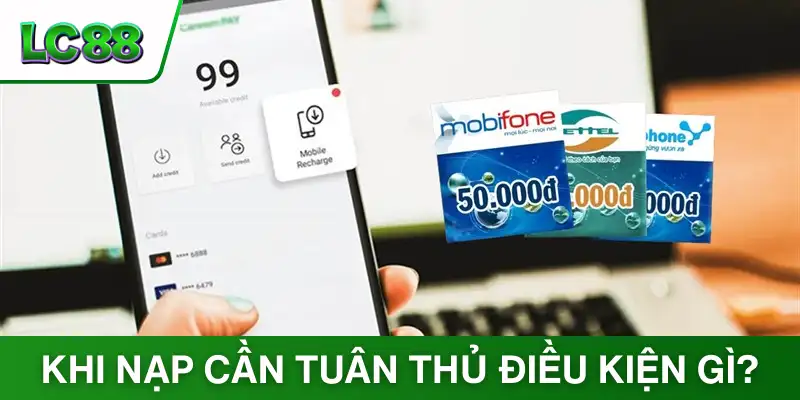Khi nạp cược tại LC88 cần tuân thủ điều kiện gì?